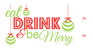 Eat, Drink & Be Merry